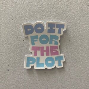 Cute Colorful Handmade Do it For the Plot Sticker